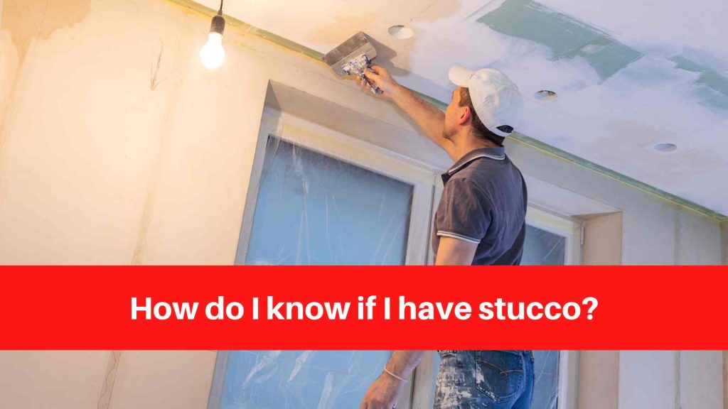 How do I know if I have stucco